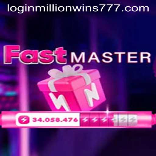 FastMaster: The Thrilling Game Experience with MillionWins777